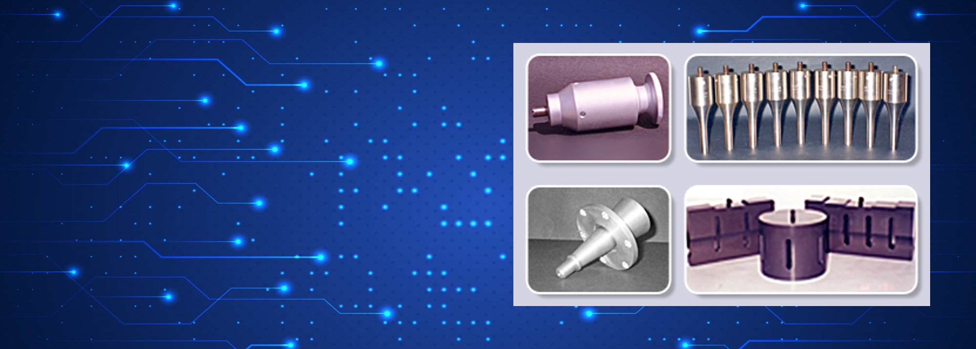 One-stop shop for all Ultrasonic Tooling